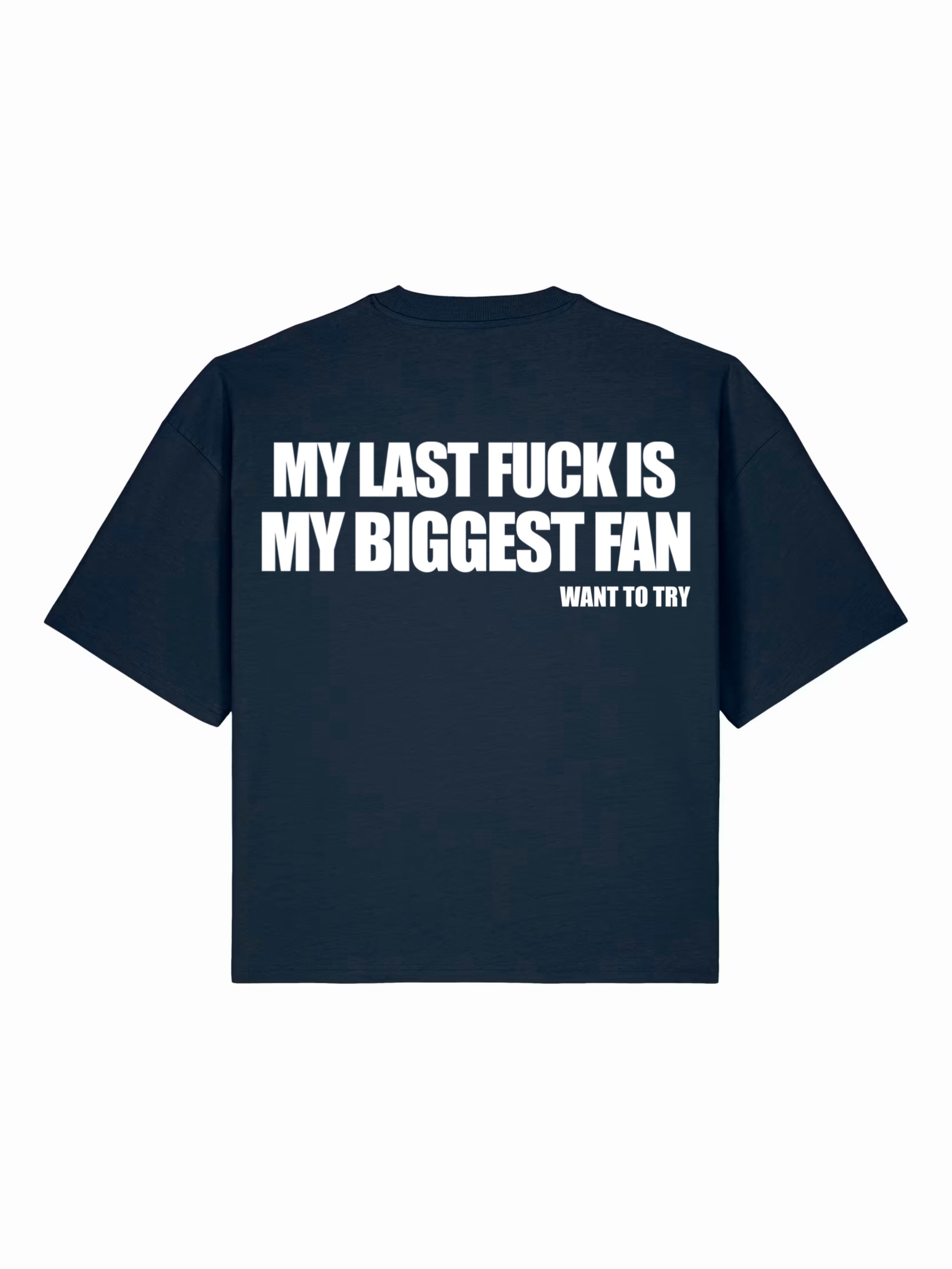 T-Shirt Boxy Bleu Marine My Last F*ck Is My Biggest Fan
