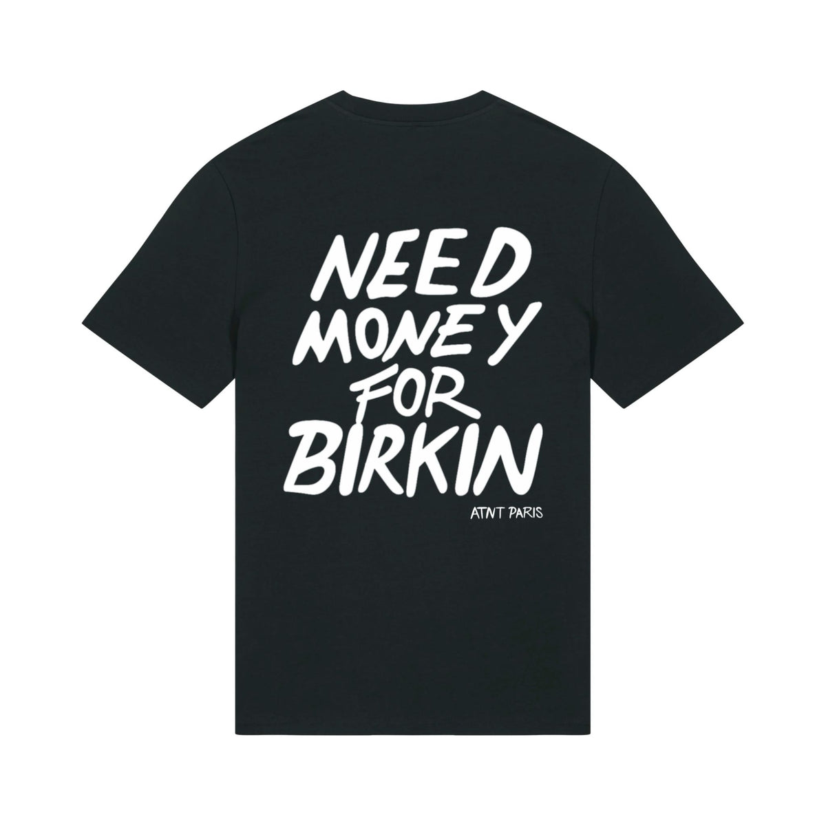 T-shirt unisexe noir Need Money For Birkin ATNT PARIS, vue de dos.