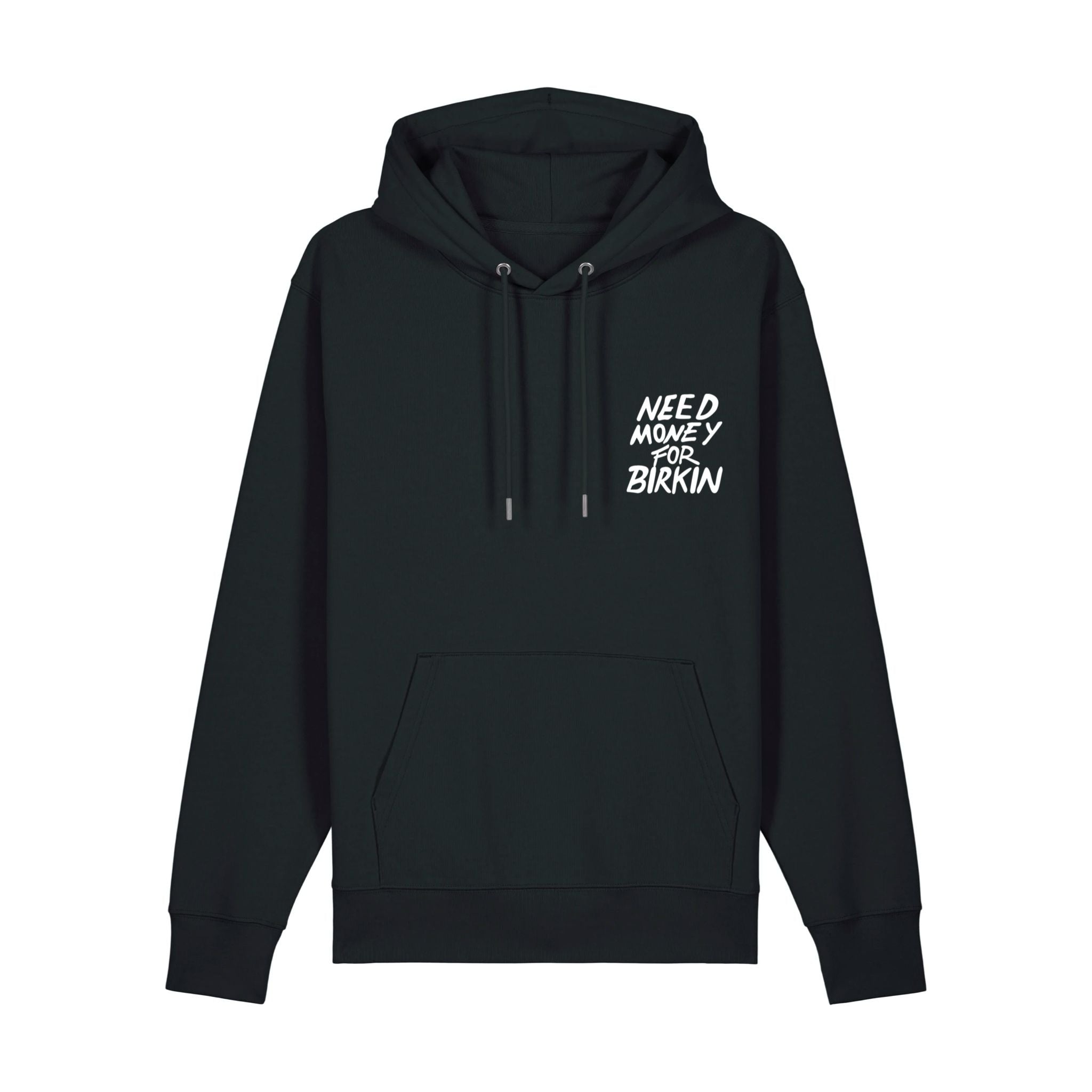 Sweat Capuche Unisexe Need Money For Birkin